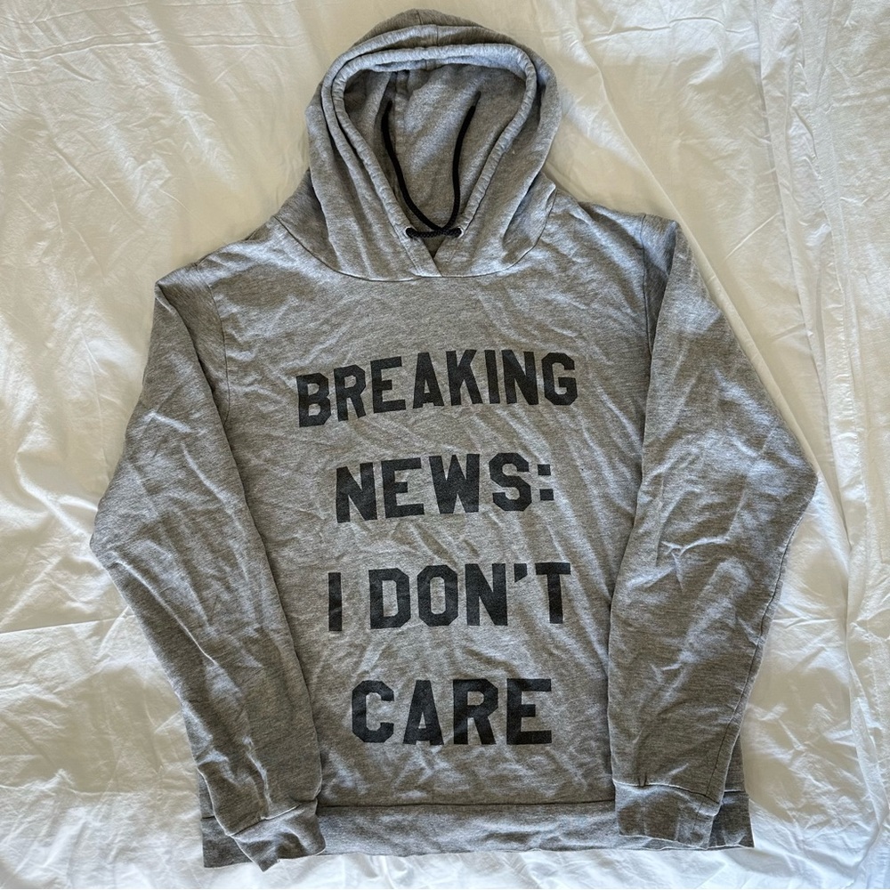 Grey Hoodie "BREAKING NEWS: I DON'T CARE